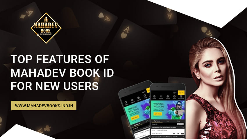 Top features of Mahadev Book ID for new users offering a seamless betting experience.