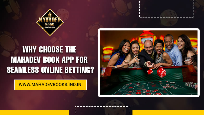 Why Choose the Mahadev Book App